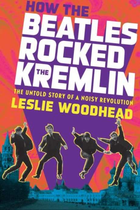 How the Beatles Rocked the Kremlin